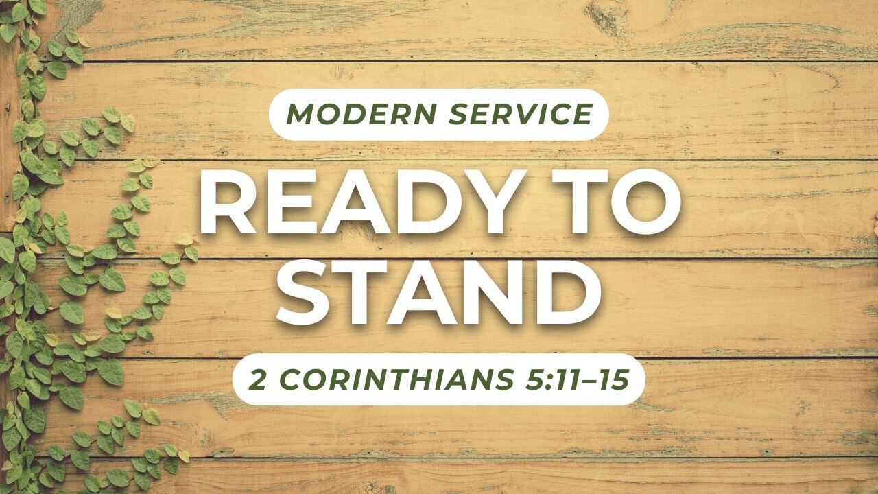 Ready to Stand — 2 Corinthians 5:11–15 (Modern Worship)