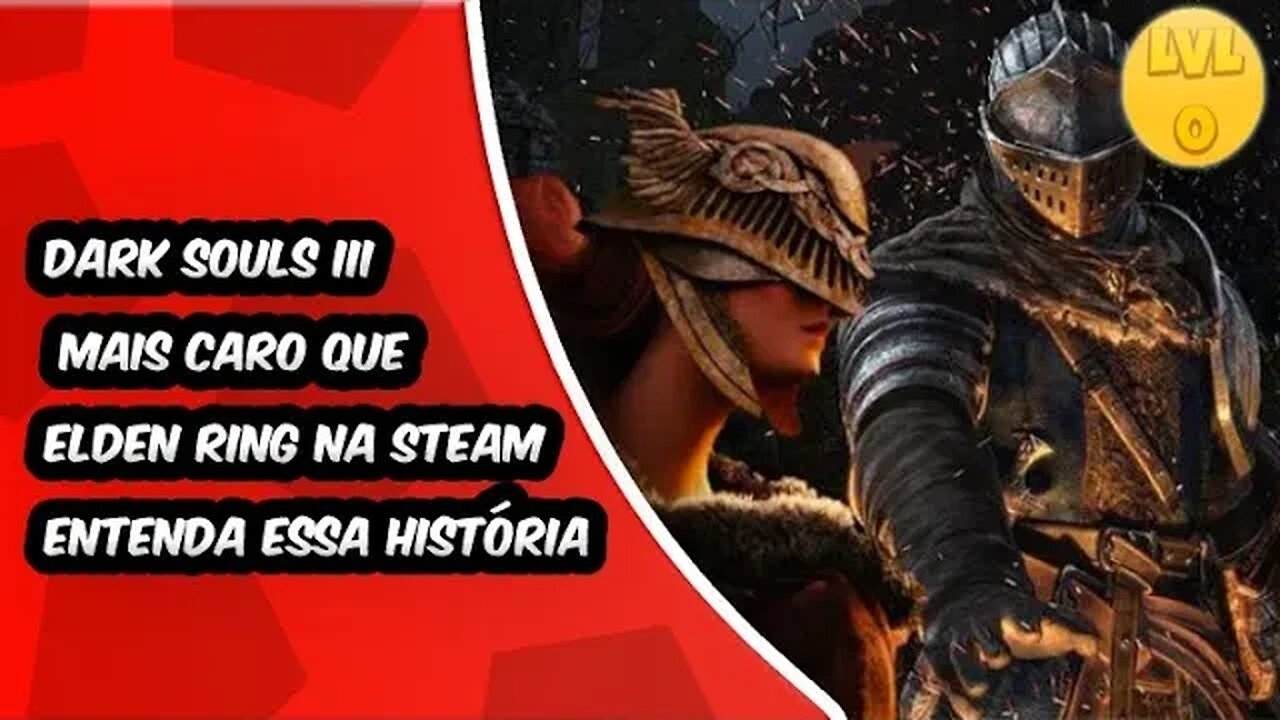 Dark Souls III agora é mais caro que Elden Ring na Steam, Entenda essa história.