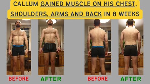 Callum gained muscle on his chest, shoulders, arms and back in 8 weeks! | Full Review