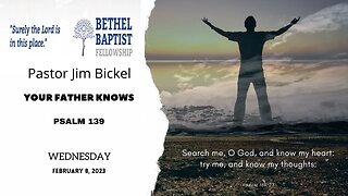 Your Father Knows | Pastor Bickel | Bethel Baptist Fellowship [SERMON]