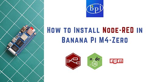 How to Install Node-RED in Banana Pi M4-Zero | npm | Node.js | IoT | IIoT | NPM |