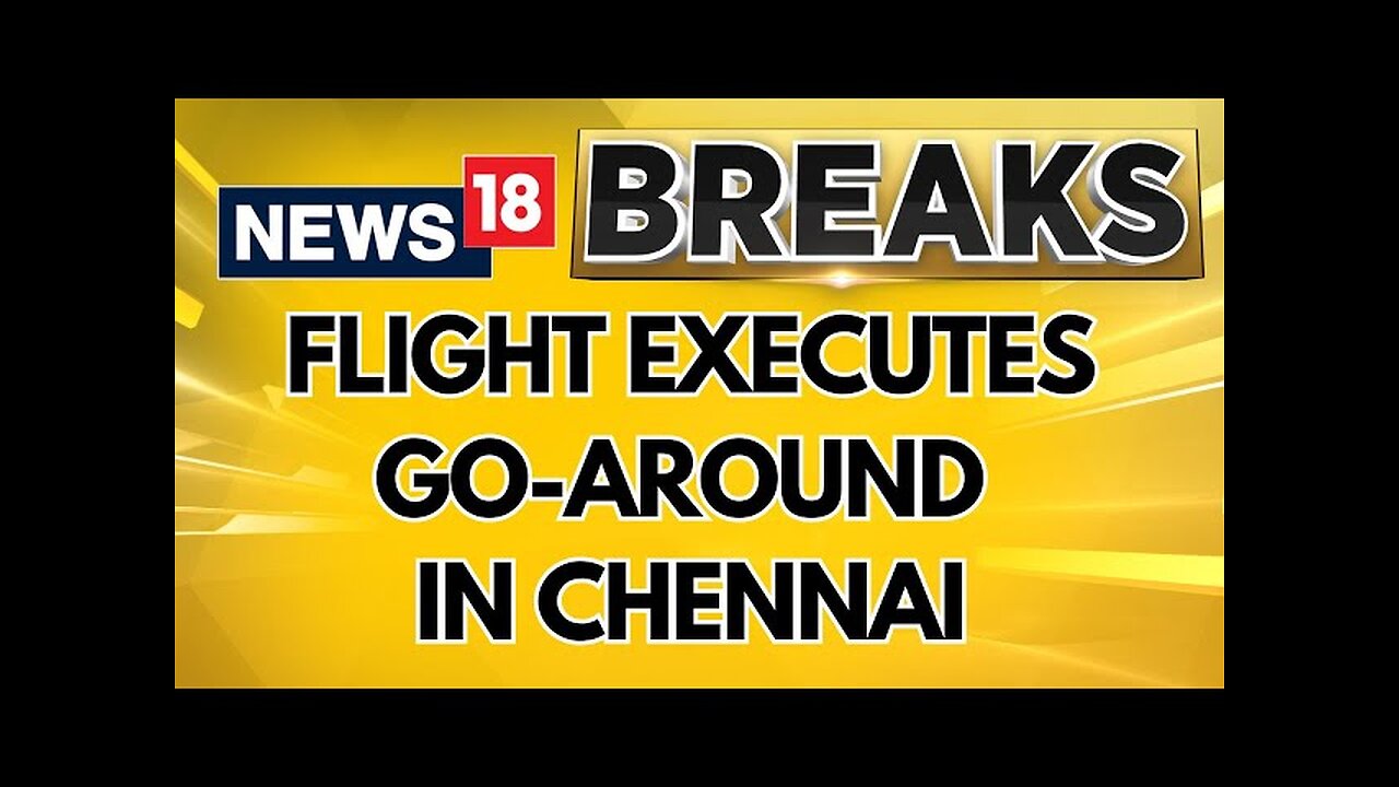 Viral Video Shows Plane Struggling To Land In Chennai Amid Strong Winds | English News | News18