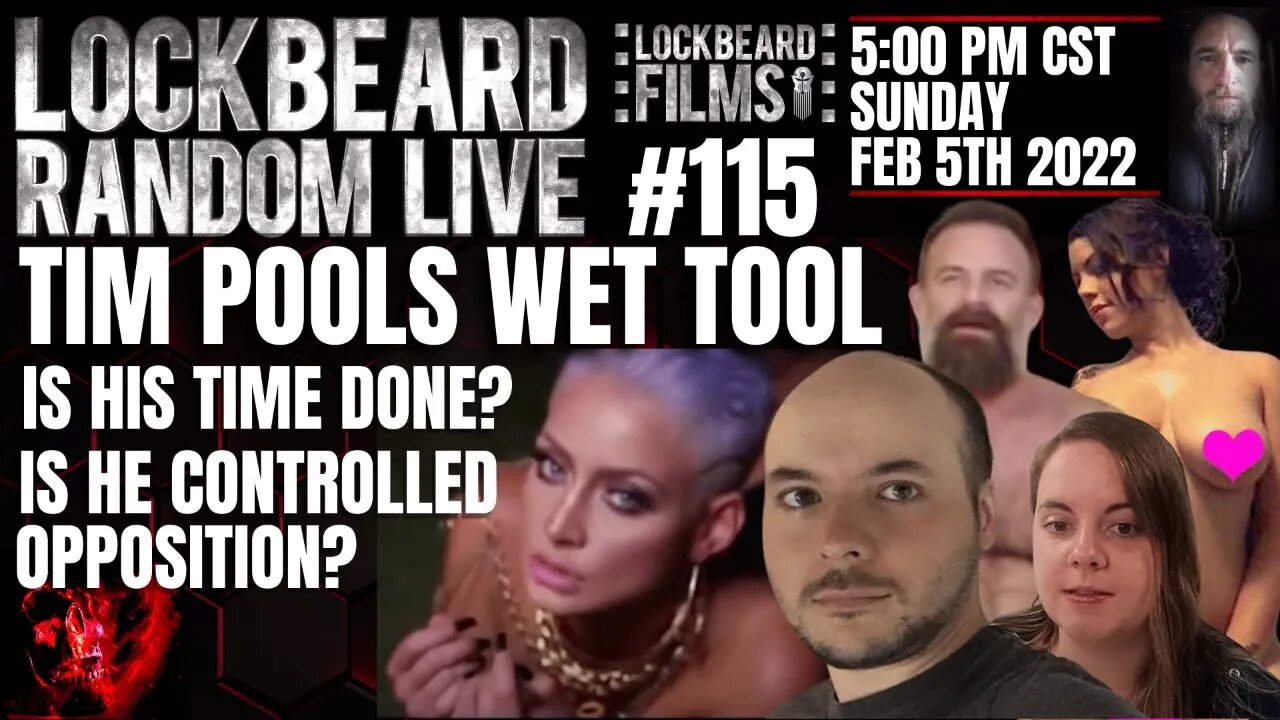 LOCKBEARD RANDOM LIVE #115. Tim Pools Wet Tool