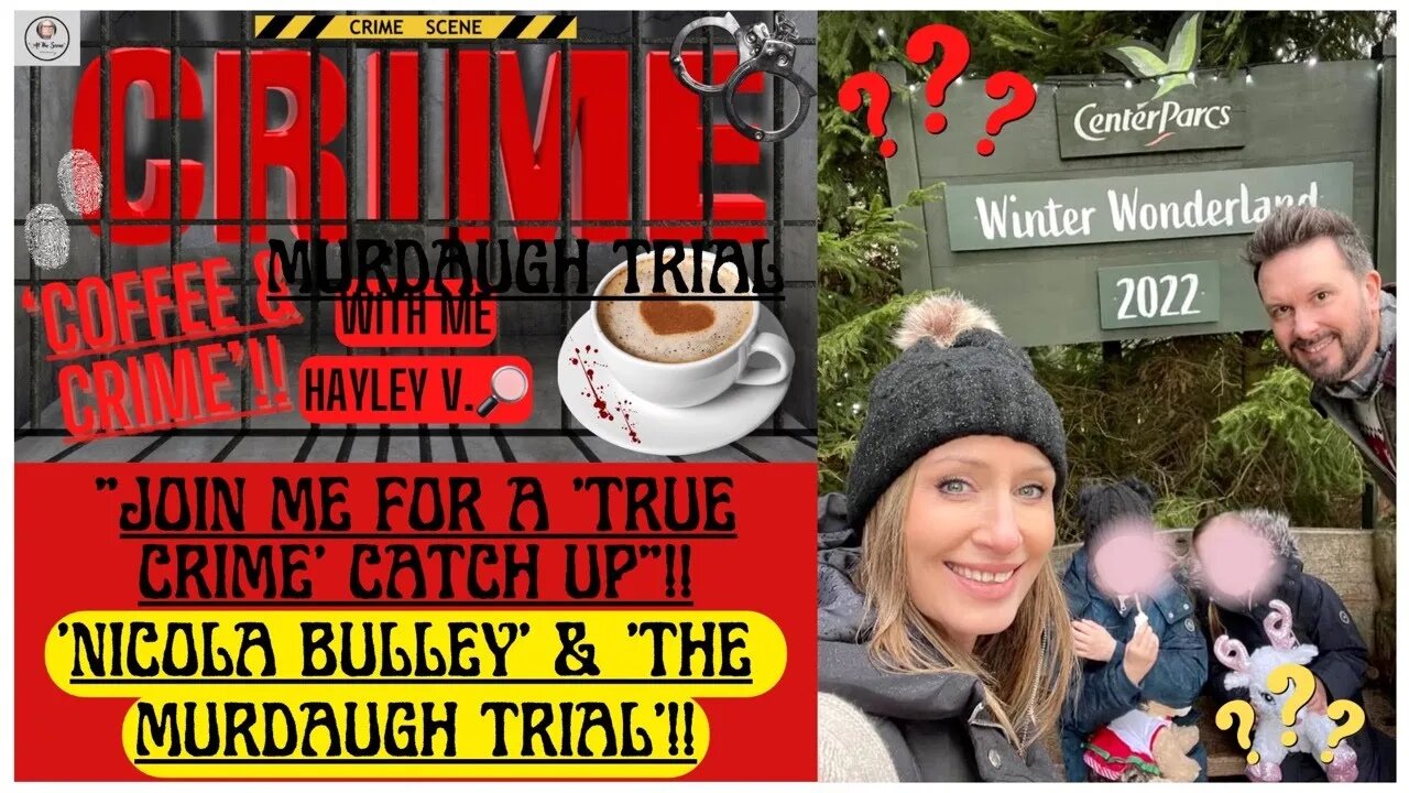 🔎 JOIN ME HAYLEY V. FOR ‘COFFEE & CRIME’ TODAY AT 6PM. ~ ‘NICOLA BULLEY’ & ‘THE MURDAUGH TRIAL’”!