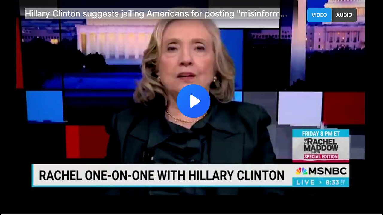 Hillary Clinton suggests jailing Americans for posting "misinformation"