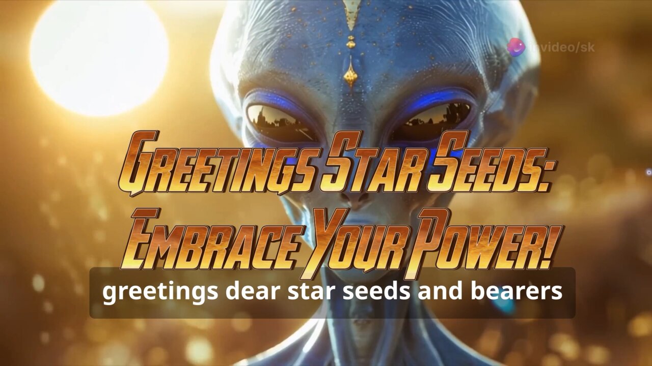 Greetings Star Seeds_ Embrace Your Power