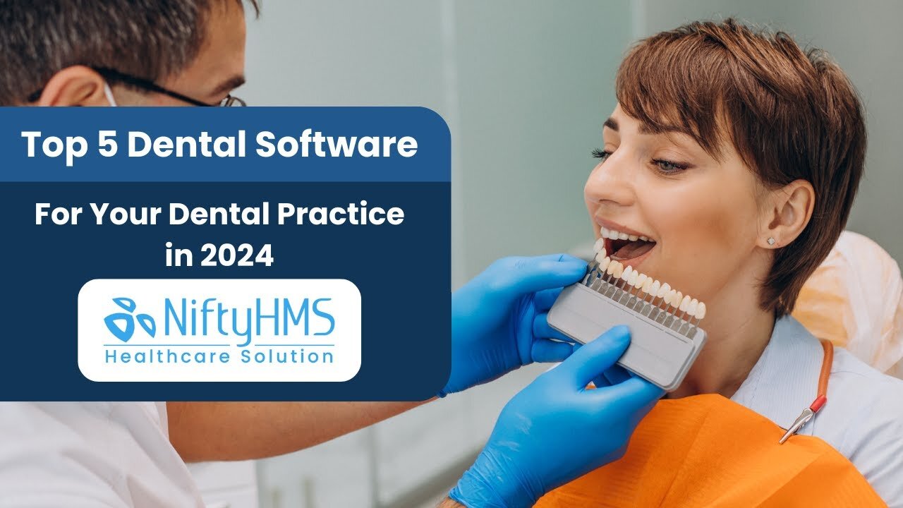 Top 5 Dental Software for Your Dental Practice in 2024 - NiftyHMS #dentist #software