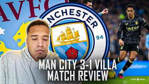 MATCH REACTION | MANCHESTER CITY 3-1 ASTON VILLA