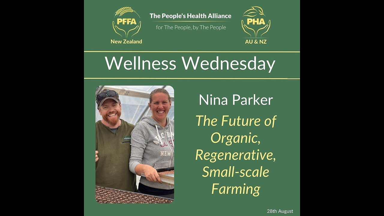 Wellness Wednesday - Nina Parker and the future of organic, regenerative, small-scale farming