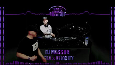 DJ MASSON, GIZLA & VELOCITY - 30TH JAN 2023 - Thames Delta Radio