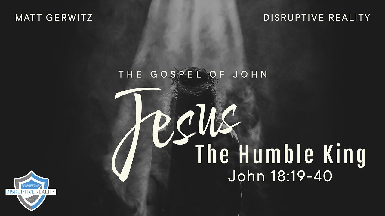 Jesus the Humble King – Jn. 18:19-40