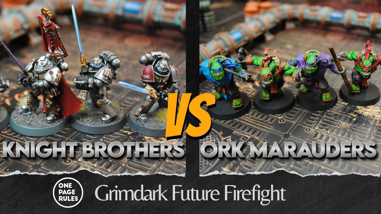 OPR Grimdark Future Firefight: Knight Brothers v. Orcs