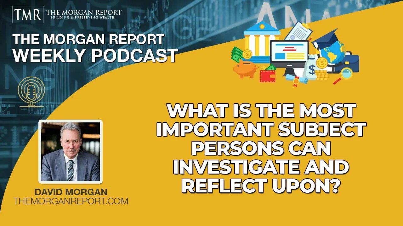 What Is The Most Important Subject Persons Can Investigate And Reflect Upon?