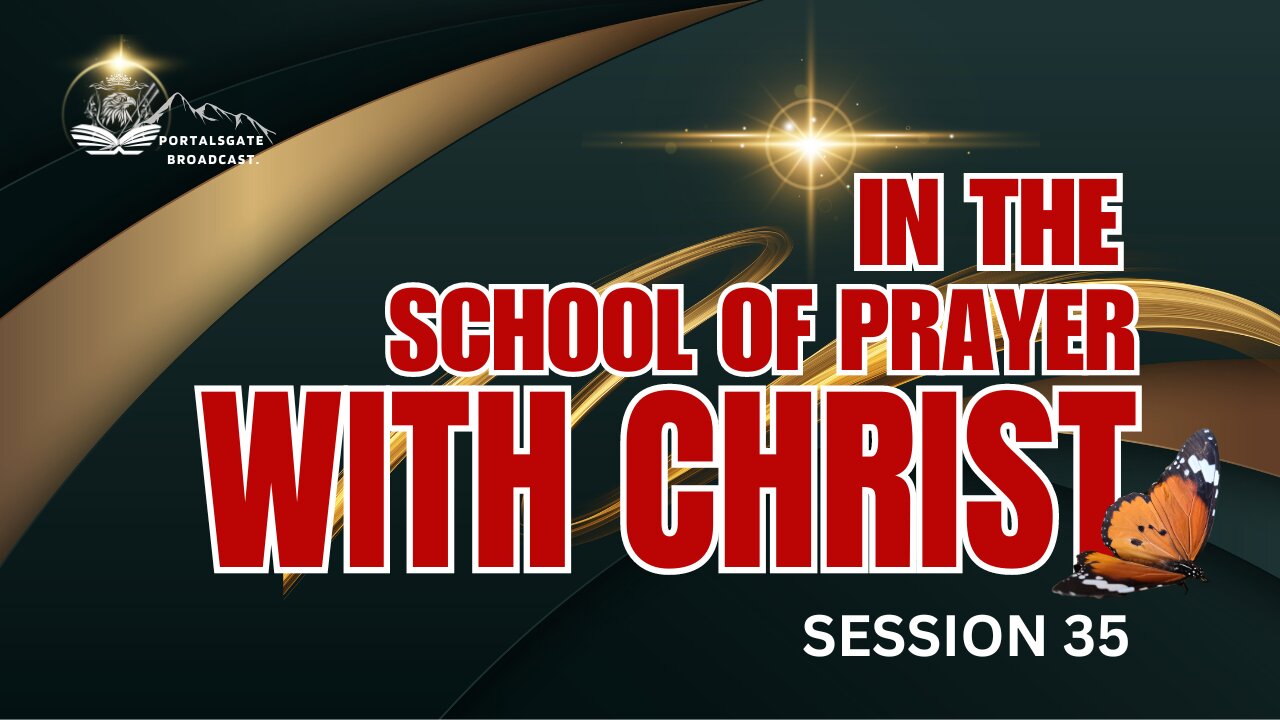 IN THE SCHOOL OF PRAYER WITH CHRIST. PRAYER OF TRANSFORMATION. SESSION 35.