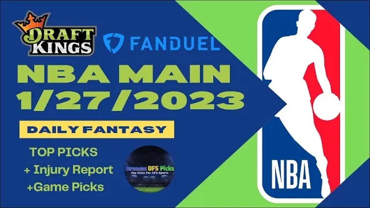 Dreams Top Picks NBA DFS Today Main Slate 1/27/23 Daily Fantasy Sports Strategy DraftKings FanDuel