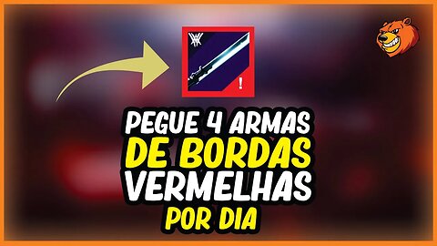 DESTINY 2 │ DICA 4 ARMAS DE BORDAS VERMELHAS POR DIA CORRE PRA PEGAR