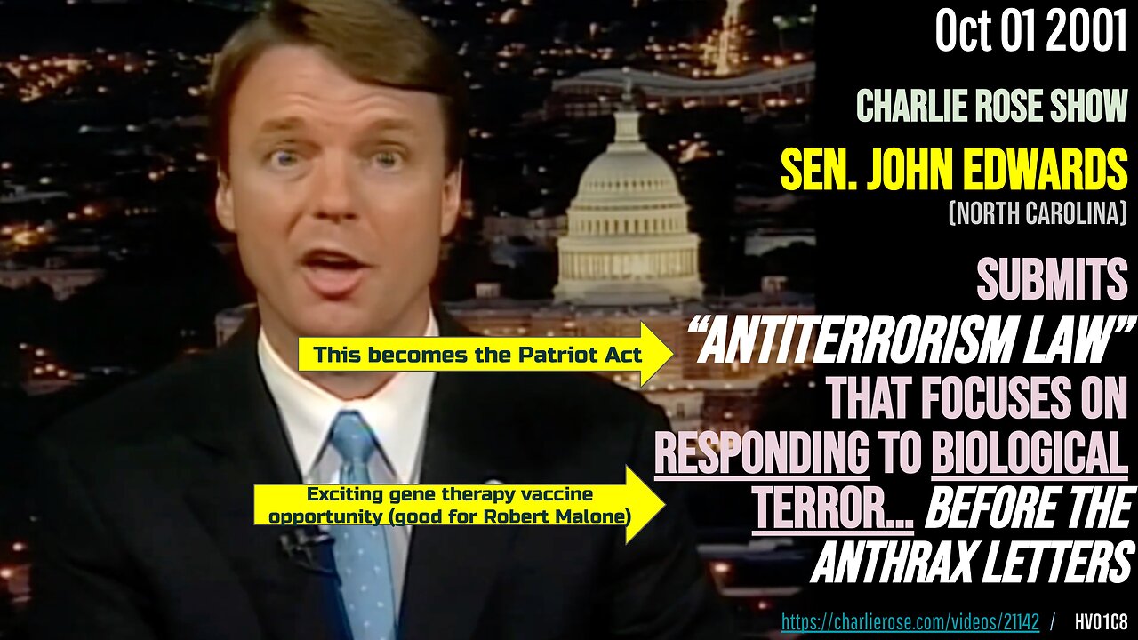 Oct 1 2001: Sen John Edwards bioterrorism bill (Patriot Act) Charlie Rose show (vaccines !)