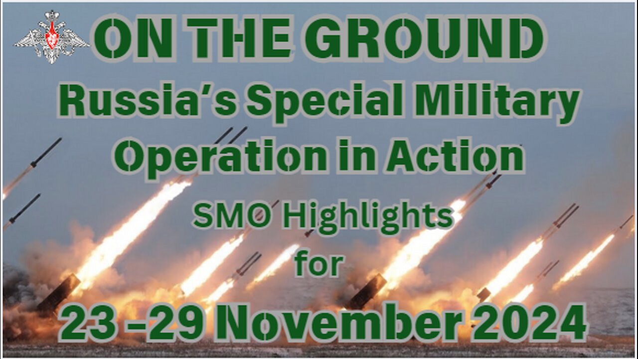 On The Ground - Russia's Special Military Operation - Highlights 23- 29 November 2024