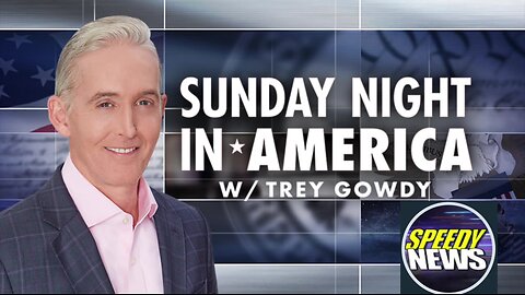 Sunday Night in America with Trey Gowdy (Full Episode) | Sunday December 1