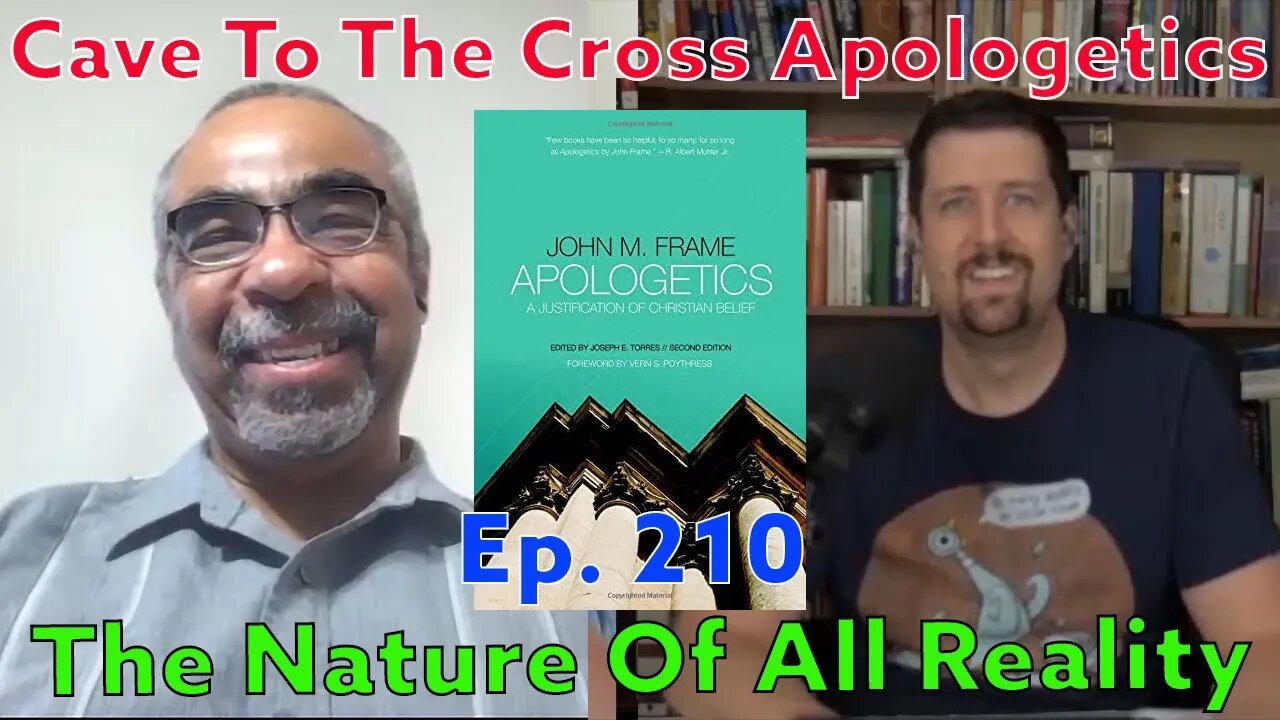 The Nature Of All Reality - Ep.210 - Apologetics By John Frame - The Message Of The Apologist - Pt1