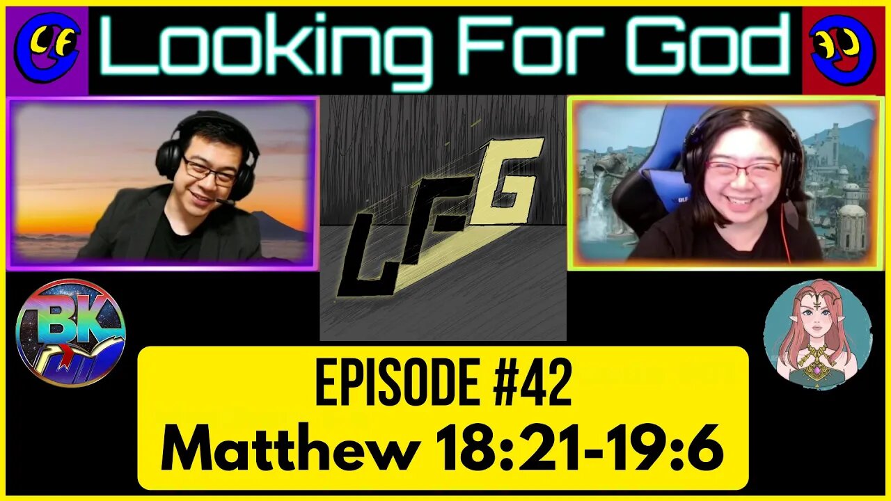 Looking For God #42 - Scripture Saturday - Matthew 18:21-19:6 #LookingForGod#LFG #lfgpodcast