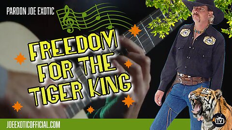 "Freedom for the Tiger King" - Joe Exotic TV