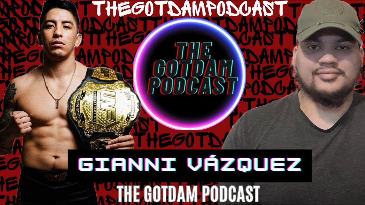 TGD Podcast|| #18 -Gianni Kryptonita Vázquez 2x UNF Champion on his career & potential call to #ufc