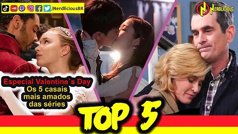 🔝 TOP 5! ESPECIAL VALENTINE`S DAY: Listamos os 5 CASAIS mais AMADOS das SÉRIES! Confira!