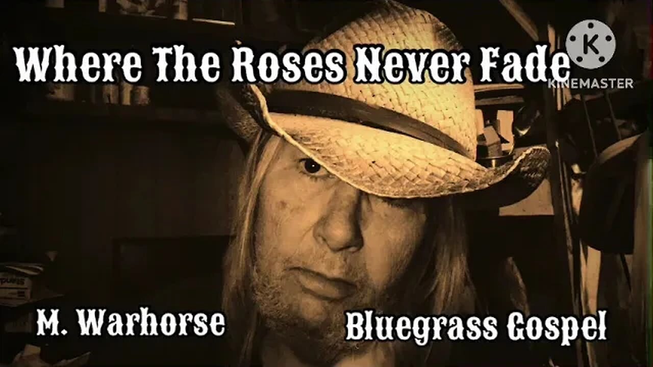 Where The Roses Never Fade / Bluegrass Gospel