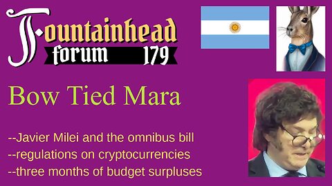 FF-179: Bow-Tied Mara on Javier Milei's first four months as President of Argentina