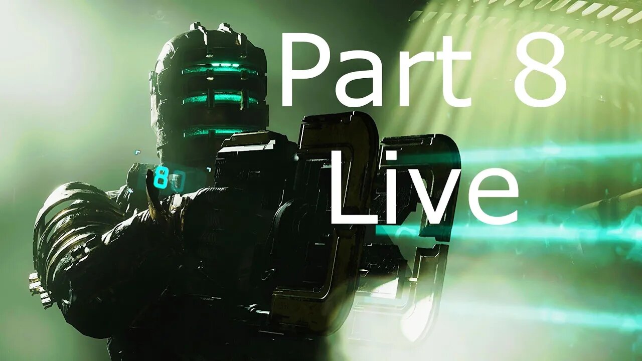 Livestream - Dead Space Remake - Part 8: Chapter 9