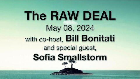 The Raw Deal (8 May 2024) with Bill Bonitati and Sofia Smallstorm