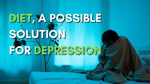 Diet as a Possible Treatment for Depression