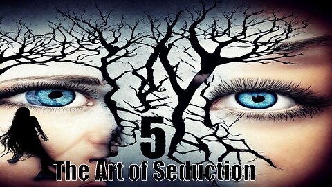 The Art of Seduction - pt5