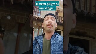 El Mayor Peligro de usar Dr0gas