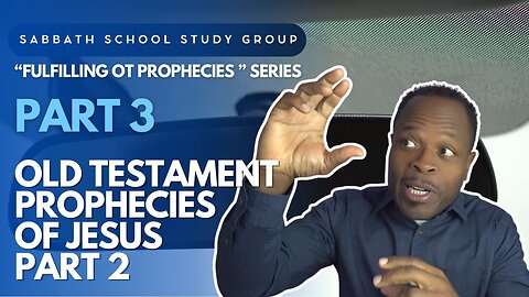 Old Testament Prophecies of Jesus Pt 2 (John 12) Sabbath School Lesson Study Group w/ Chris Bailey