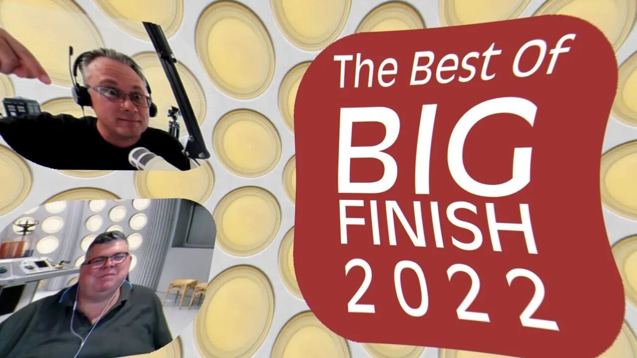 The Best of Big Finish 2022