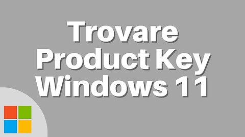 Trovare il Product Key di Windows 11