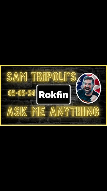 [CLIP] Sam Tripoli's Rokfin AMA 05-05-24 SPARS