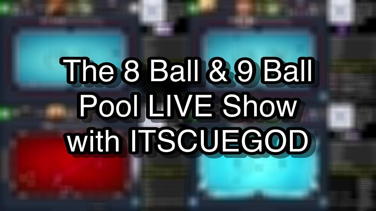 The 8 Ball & 9 Ball Pool LIVE Show with ITSCUEGOD