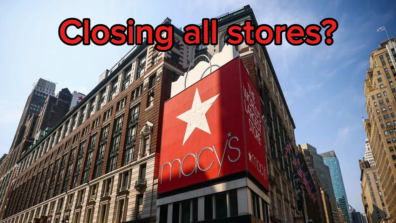 Macy’s closing their stores?