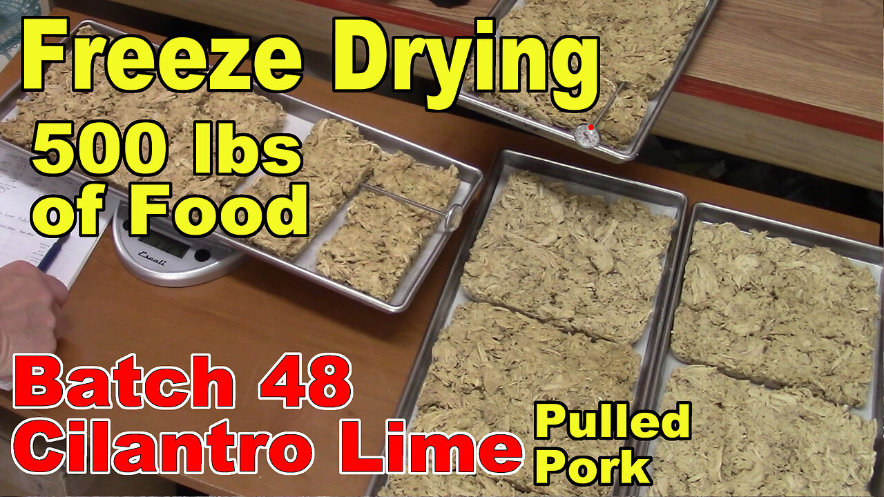 Freeze Drying Your First 500 lbs of Food - Batch 48 - Cilantro Lime Pulled Pork with Rehydrating