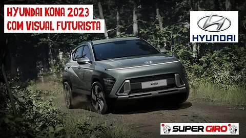 Hyundai Kona 2023 com visual futurista e deve chegar ao Brasil no próximo ano #CANALSUPERGIRO