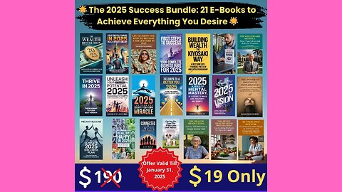 The 2025 Success Bundle: 21 E-Books to Achieve Everything You Desire