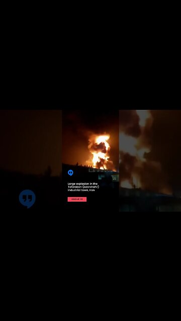 Large explosion in the Tofarakan, Azarshahr industrial town, Iran