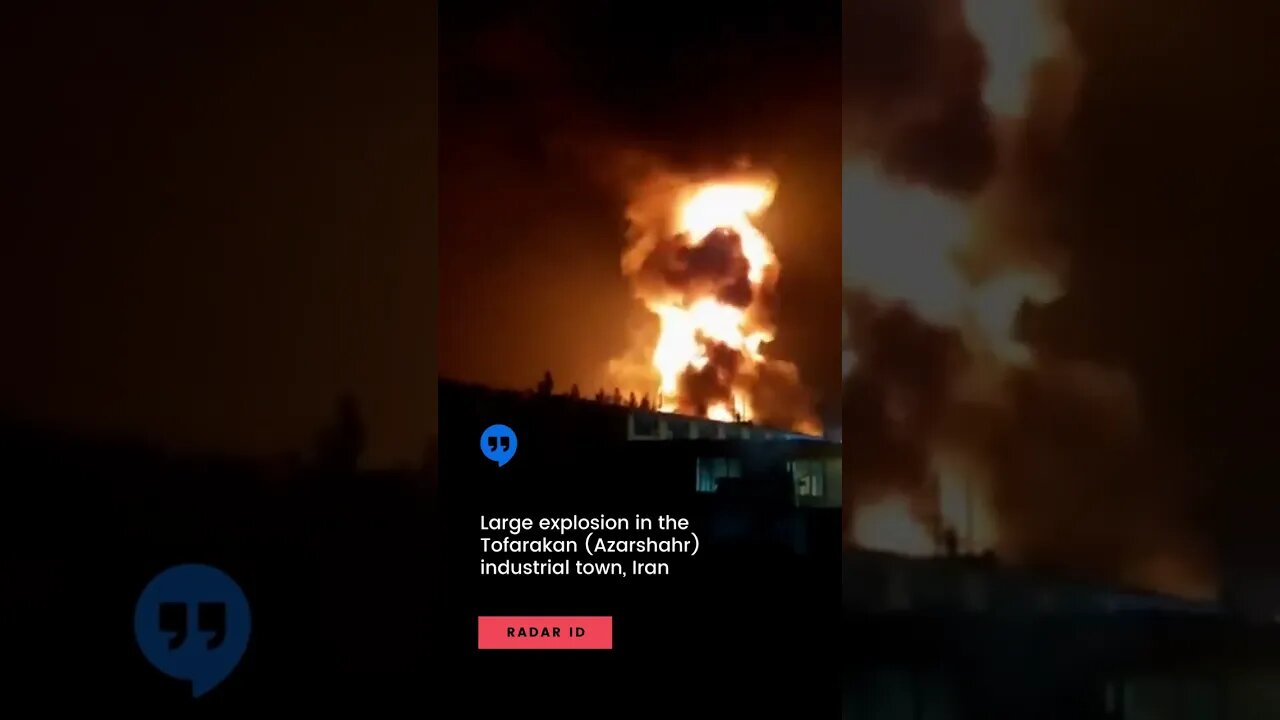 Large explosion in the Tofarakan, Azarshahr industrial town, Iran