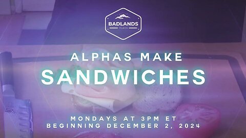 Alphas Make Sandwiches - Ep. 1 -3:00 PM ET-