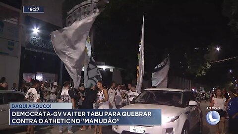 Daqui a Pouco: Democrata-GV vai ter tabu para quebrar contra o Athletic no Mamudão.