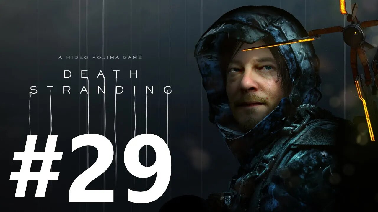 Death Stranding Play Through Part 29