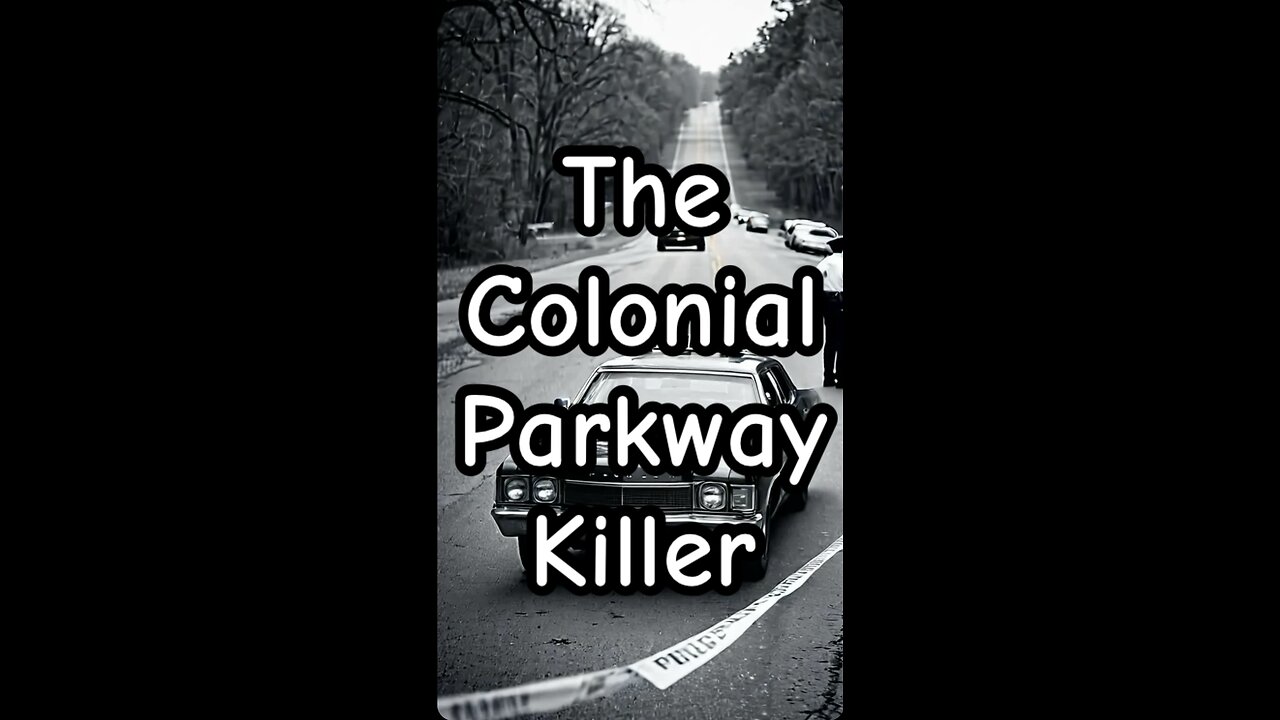 The Colonial Parkway Killer.